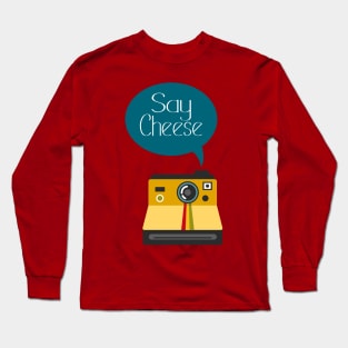 Say Cheese Long Sleeve T-Shirt